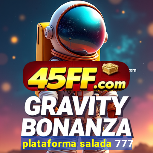 plataforma salada 777